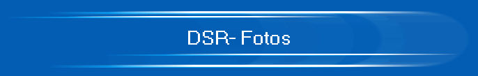 DSR- Fotos