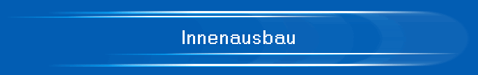 Innenausbau